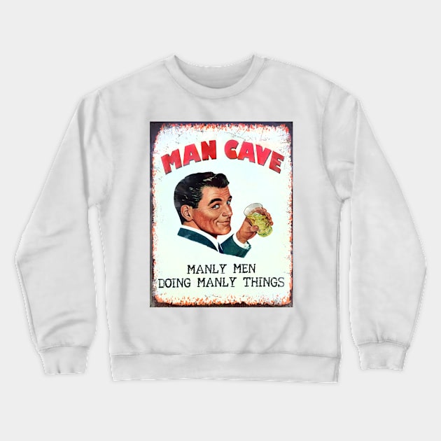 Man Cave Matters, Vintage style sign of Handsome Man Crewneck Sweatshirt by JonDelorme